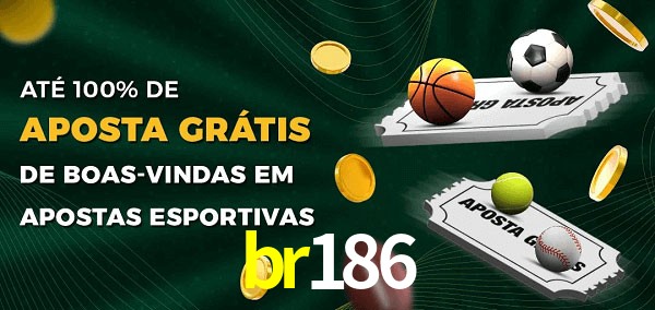br186 Ate 100% de Aposta Gratis